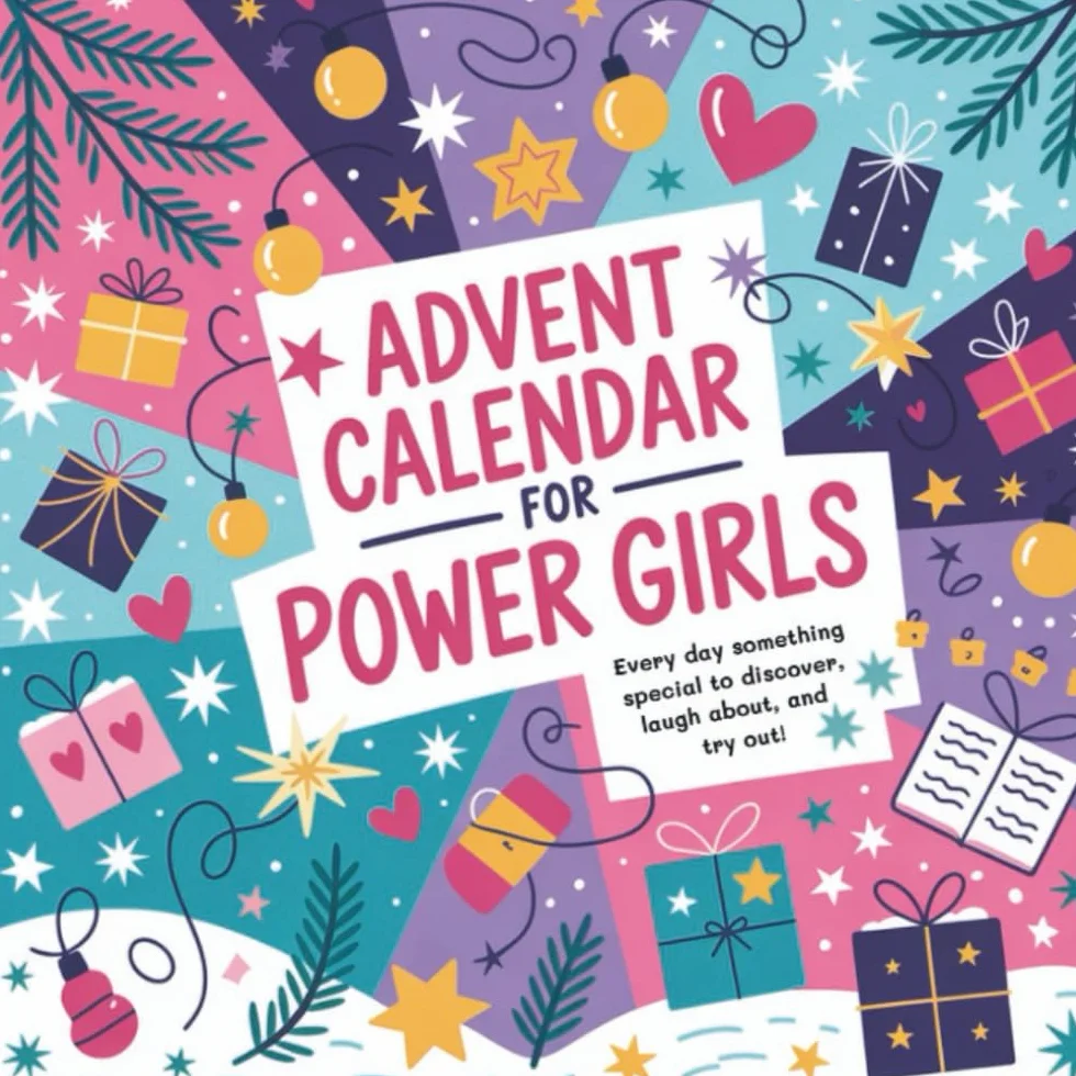 Advent Calendar for Power Girls aged 8 and up - Every day something special to discover, laugh about, and try out!